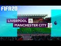 FIFA 20 - Liverpool vs. Manchester City @ Anfield