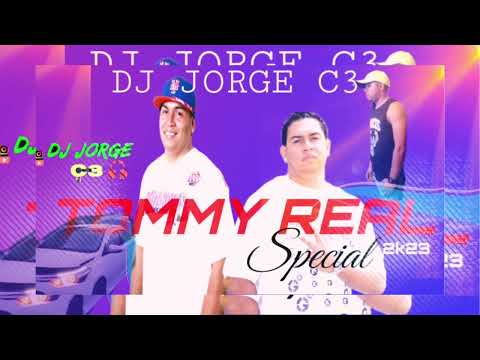 #TOMMY REAL SPECIAL ( LO MAS SONADOS )MIXTAPE 2023 BY DJ JORGE C3💯🚀