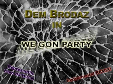 Dem Brodaz - We gon party