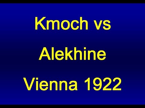 Kmoch vs Alekhine - Vienna 1922