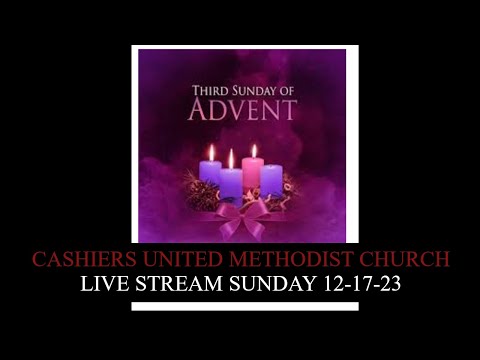Cashiers United Methodist Church - Live Stream Sunday December 17th 2023