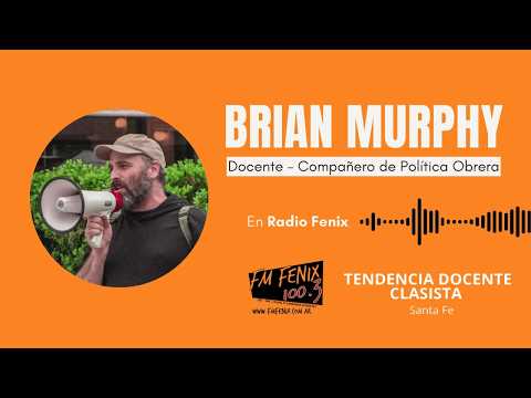 Brian Murphy de Tendencia Docente Clasista Santa Fe en Radio Fénix 100.3