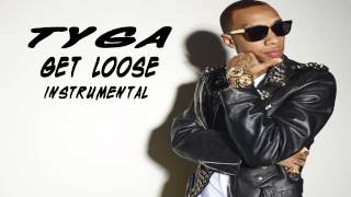Tyga - Get Loose Official Instrumental
