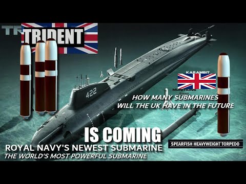 The most powerful submarine is coming soon, how many submarines will the UK have in the future?