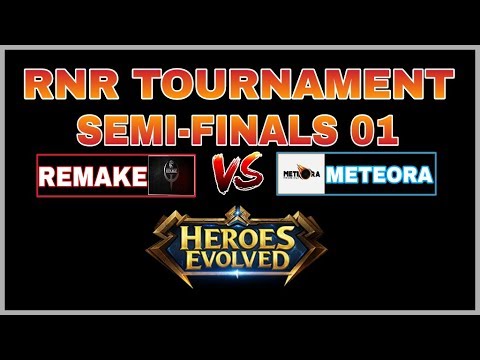 🔴LIVE: HEROES EVOLVED- REMAKE VS METEORA || RNR TOURNAMENT || SEMI FINALS 1