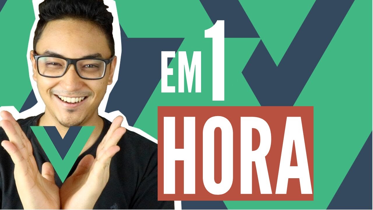 VueJS em 1 hora! (Teoria e prática)