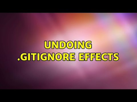 Undoing .gitignore effects