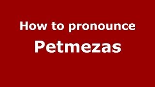 How to pronounce Petmezas