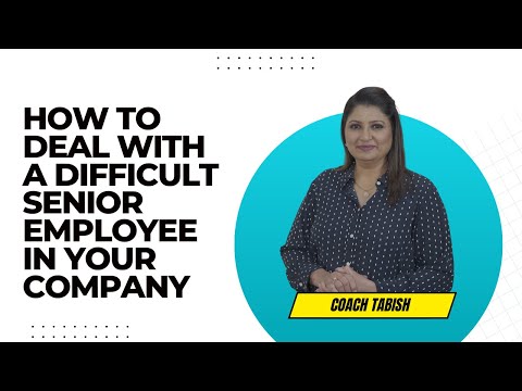 Dealing with Difficult Senior Employees: A Leadership Guide | Management Tips