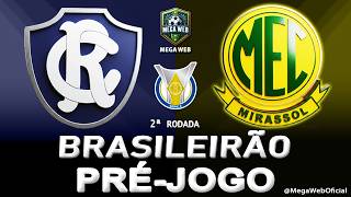 REMO 2 x 2 MIRASSOL -- Pré-jogo (BRASILEIRÃO 2026 -- 2ª Rodada)