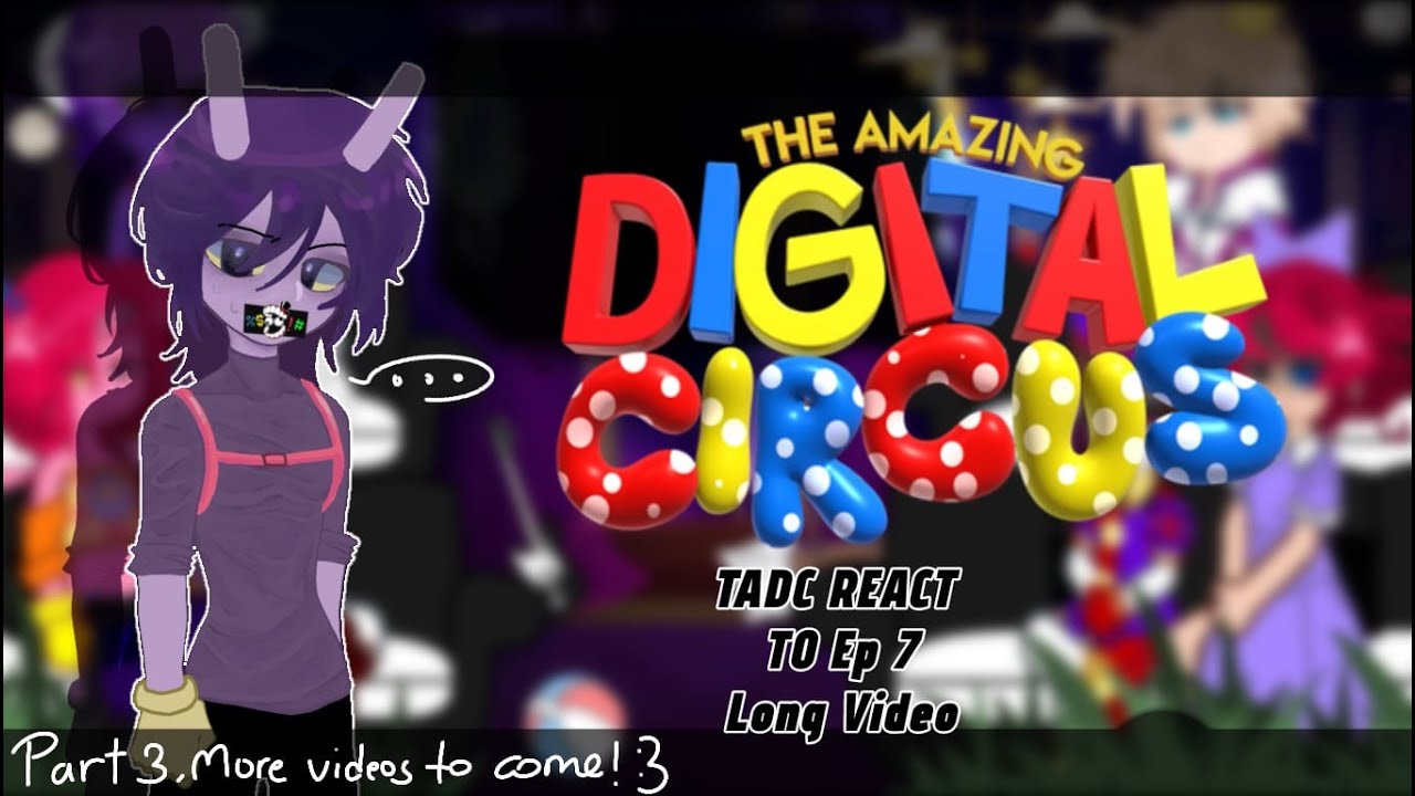 || The amazing digital circus react to Jax & EP 7 ||Part 3|| Angst Gacha reaction video|| 🎪