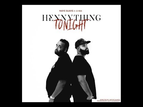 Nave Suave - Hennything Tonight (feat. D-Rek) (prod. by Matt McDermott)||Dir. by Kanda Productions