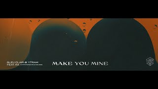 Bleu Clair &amp; Ytram Feat. RA - Make You Mine