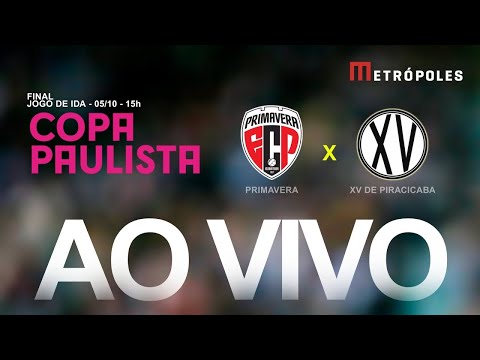 COPA PAULISTA 2025 AO VIVO E COM IMAGENS - PRIMAVERA x XV DE PIRACICABA - 05.10.25