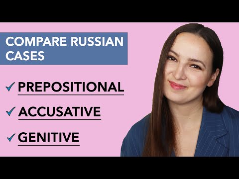Compare Russian Cases: Accusative, Genitive & Prepositional