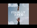 Finally Free