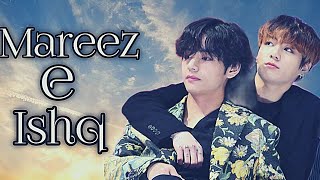 Mareez e ishq ~Taekook fmvvkook hindi mix