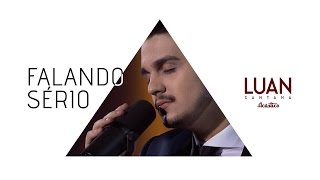 Video Falando Sério (Acústico)  de Luan Santana