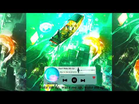 Why So Sad & AVAION - Don't Wake Me Up ( Remix Lyrics Video)