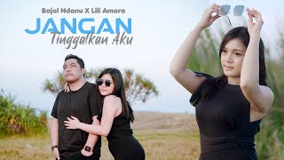 Download lagu JANGAN TINGGALKAN AKU - Bajol Ndanu X Lili Amora mp3