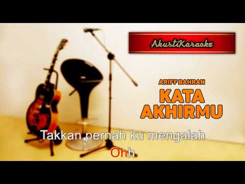 Ariff Bahran - Kata Akhirmu ( Karaoke Versi Akustik )
