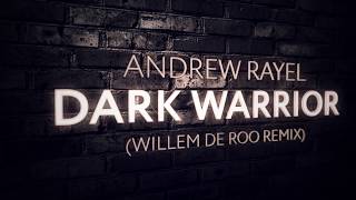 Andrew Rayel - Dark Warrior (Willem de Roo Extended Remix)