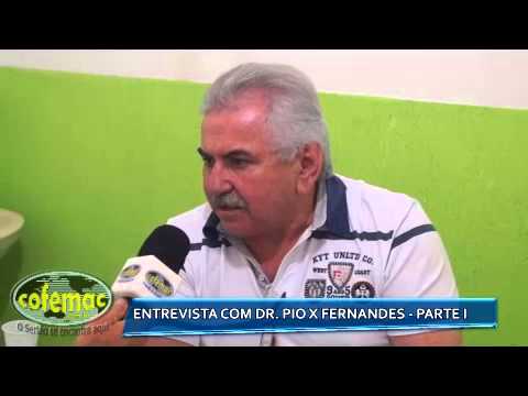 PARTE I - ENTREVISTA COM DR. PIO X FERNANDES