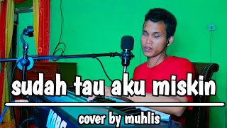 Download lagu SUDAH TAU AKU MISKIN BY MUHLIS COVER DANGDUT mp3