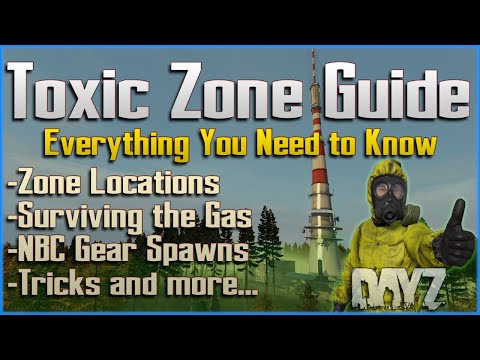 DayZ Toxic Zone Guide - Surviving the Gas - Locations - NBC Gear Spawns - Tricks - PC / Xbox / PS4 5