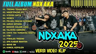 Download lagu NDX AKA FULL ALBUM TERBARU 2025 | TRESNO TEKAN MATI, NGERTENONO ATI, NYEKSO BATIN mp3 Download lagu NDX AKA FULL ALBUM TERBARU 2025 | TRESNO TEKAN MATI, NGERTENONO ATI, NYEKSO BATIN mp3