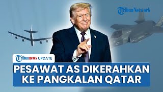 Di Tengah Ancaman Serang Iran, AS Mulai Kerahkan Pesawat Pengebom hingga Jet Tempur F-35 ke Qatar