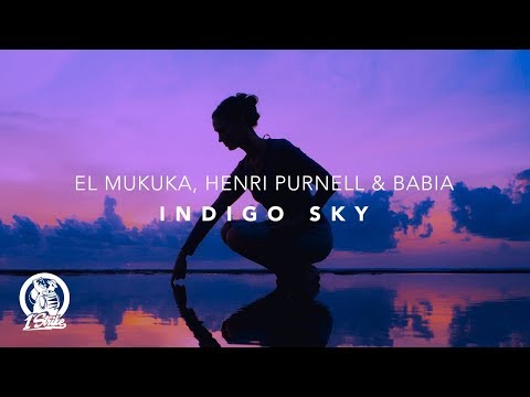 El Mukuka, Henri Purnell & Babia - Indigo Sky