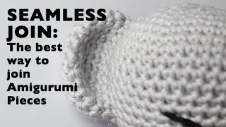 The Best way to Join amigurumi pieces in Crochet -