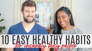 10 Easy Healthy Habits For Busy People | Change Your Life Series 2019
