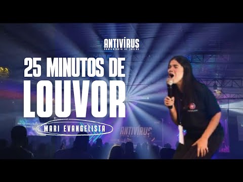 25 MINUTOS DE LOUVOR COM A MARI EVANGELISTA | CONFERÊNCIA DE JOVENS ANTIVÍRUS 2021