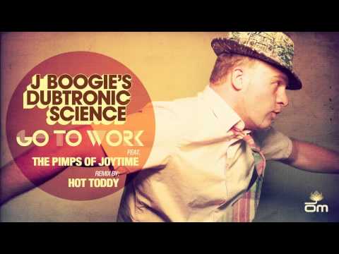 J Boogie's Dubtronic Science 'Go to Work feat. The Pimps of Joytime'