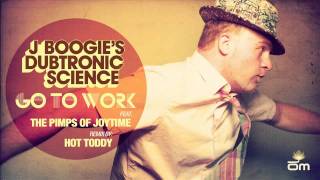 J Boogie's Dubtronic Science 'Go to Work feat. The Pimps of Joytime'