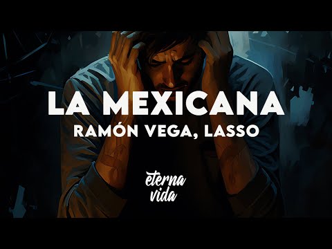 Ramón Vega, Lasso - La Mexicana (Letra/Lyrics)