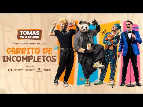 Tomás Va a Morir T9 | 06: Carrito de incompletos