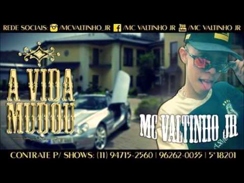 Mc Valtinho Jr  - A vida mudou  (Dj Tripa) Lançamento 2015