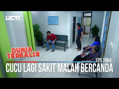 Cucu Lagi Sakit Malah Bercanda - Dunia Terbalik