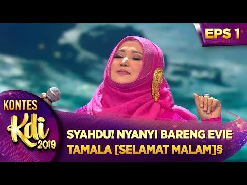 SYAHDU! NYANYI BARENG EVIE TAMALA [SELAMAT MALAM] - KONTES KDI EPS 1 (22/7)