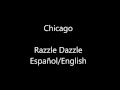 Chicago- Razzle Dazzle (English/Español)