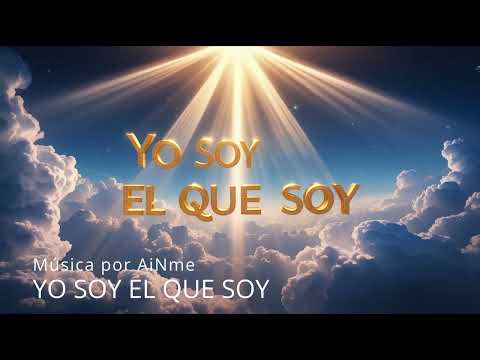 YO SOY EL QUE SOY