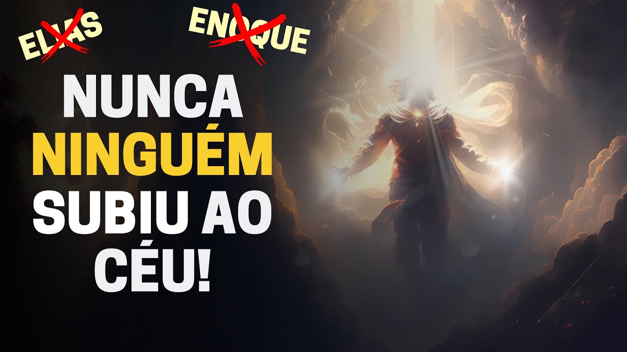 NINGUÉM SUBIU AO CÉU, SENÃO AQUELE QUE DESCEU DO CÉU (SIGNIFICADO BÍBLICO)