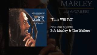 Time Will Tell (1995) - Bob Marley &amp; The Wailers