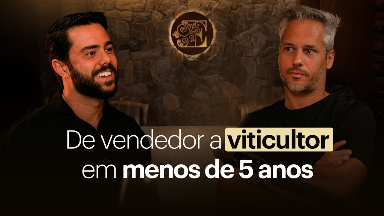 De vendedor a VITICULTOR em menos de 5 anos | Luiz Eduardo