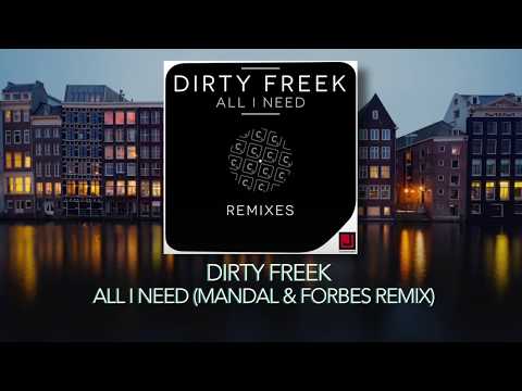 Dirty Freek - All I Need (Mandal & Forbes Remix)