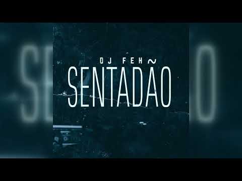 DJ Feh - Sentadão