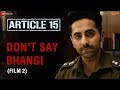 DontSayBhangi An Initiative By Article 15 Petition Video 2 Ayushmann Khurrana